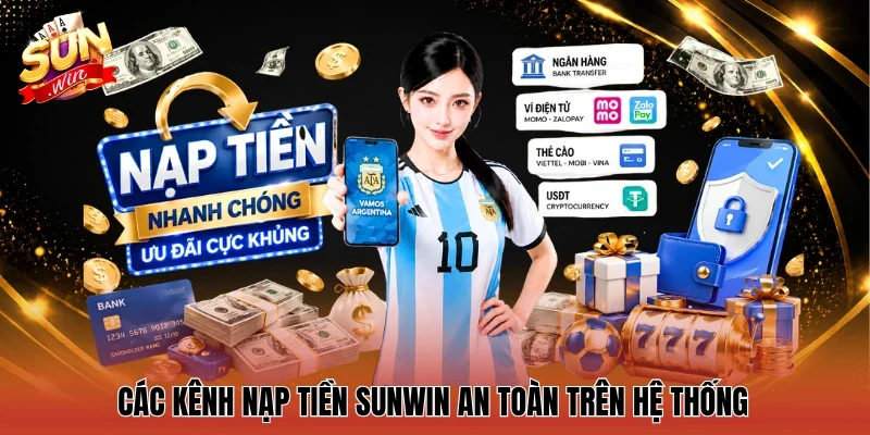 Các kênh Nạp tiền Sunwin an toàn trên hệ thống