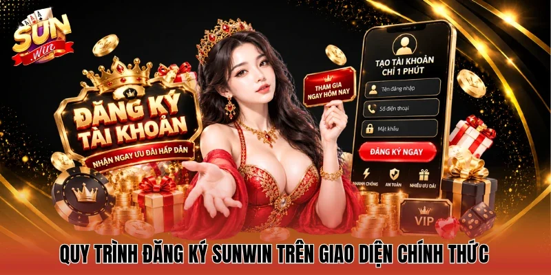 Quy trình đăng ký Sunwin trên giao diện chính thức