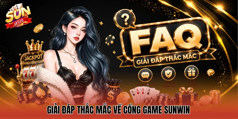 Giải đáp thắc mắc về cổng game Sunwin
